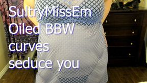 Oiled BBW curves seduce you