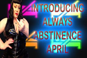 INTRODUCING ALWAYS ABSTINENCE APRIL