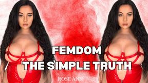 Findom - Femdom - The Simple Truth - POV - Big Ass - Big Tits - Domination - Female Domination - Featuring Rose Ann