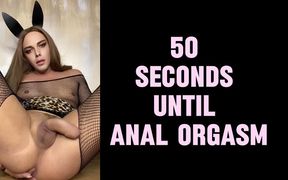 50 Seconds and Sissy Gets Anal Orgasm