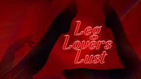 Leg Lovers Lust