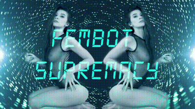 Fembot Supremacy