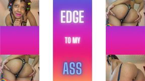 Edge to My Ass Part 1&2