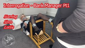 Interrogation - Bank Manager Pt 1
