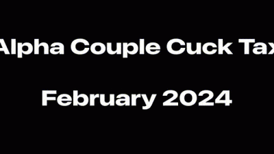 February Alpha Couple Cuck Tax