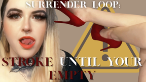 Surrender Loop: Stroke Until Your Empty