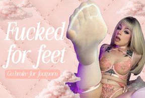 Fucked for feet