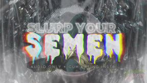 Slurp Your SEMEN