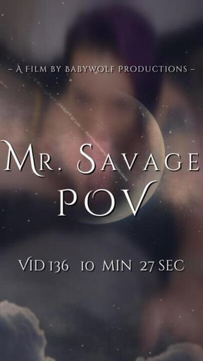 Vid136 – Mr. Savage POV