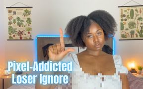 Pixel-Addicted Loser Ignore