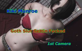 Kiki Munroe - Goth Slut Gettin Fucked 1st Camera