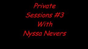 Private Sessions #3 With Nyssa (MP4 FORMAT)