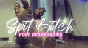 Spit Bitch Foot Degradation