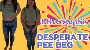 BBW StepSis Desperate Pee Beg
