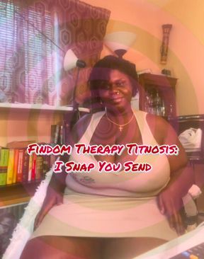 Findom Therapy Titnosis : I Snap You Send