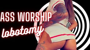 Ass Worship Lobotomy