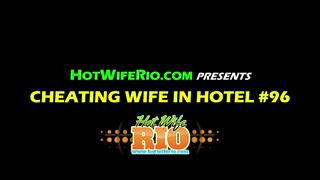 HWR, CHEATING WIFE IN HOTEL #96, 08/07/2022