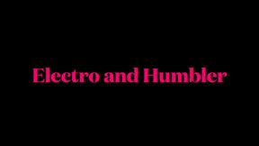 Humbler and electro