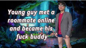 A Young Handsome Guy Met a Roommate Online and Became His Fuck Buddy.
