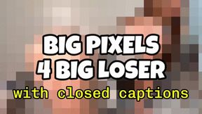 Big Pixels for Big Loser Ass Worship and Humiliation JOI Censored Ass Fetish