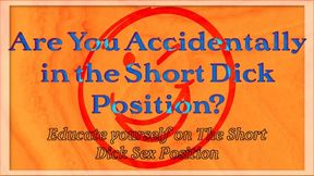 Are You Accidentally in the Short Dick Position