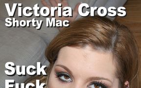 Victoria Cross & Shorty Mac Suck Fuck Facial