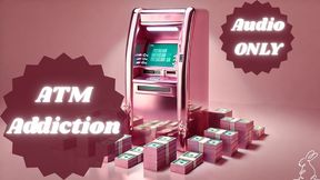 ATM Addiction
