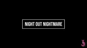 Night Out Nightmare