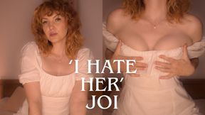'I hate her' JOI 💦