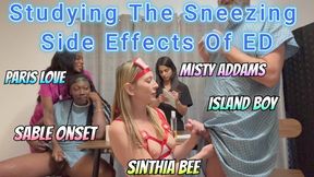 “Studying The Sneezing Side Effects Of ED” starring Sinthia Bee, Paris Love, Misty Addams, Island Boy, & Sable Onset!