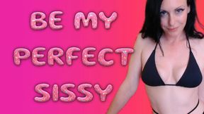 Be My Perfect Sissy