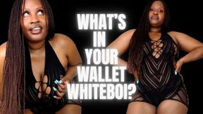 What's In your Wallet whiteboi?