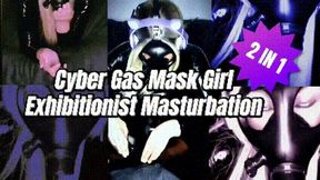 Cyber Gas Mask Girl Exhibitionist Masturbation - Compilation 2 in 1