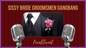 Sissy Bride Groomsmen Gangbang