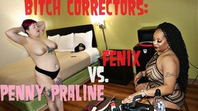 Bitch Correctors: Penny Praline Verzuz Feenix