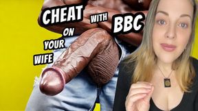 CHEAT ON YOUR WIFE WITH BBC