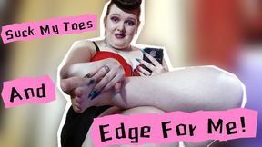 Suck My Toes and Edge For Me
