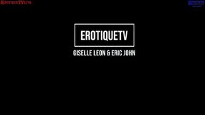 erotique entertainment - giselle leon sucking, fucking, getting a mouthful eric john on erotiquetvlive