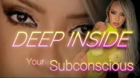 DEEP INSIDE YOUR SUBCONSCIOUS