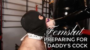 Femslut preparing for Daddy's cock