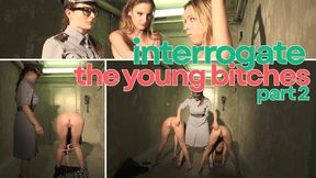 interrogate the young bitches part 2 - wmv 1080p