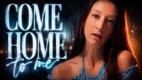 Come Home to Me