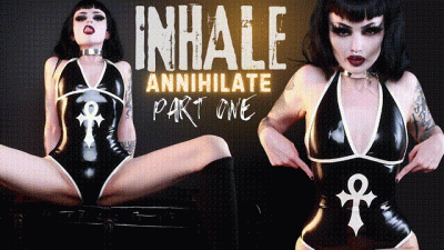 INHALE Annihilate Part One