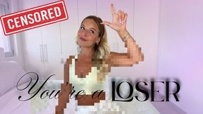 You're a Loser Censored Beta Safe