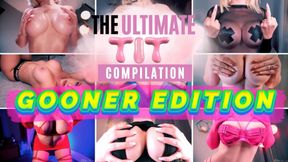 *GOONER EDITION* THE ULTIMATE TIT COMPILATION