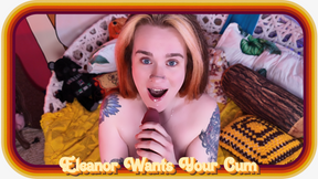 Eleanor Wants Your Cum