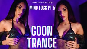 Mind Fuck Pt 5 - Goon Loop