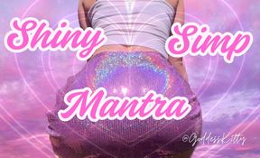 Shiny Simp Mantra