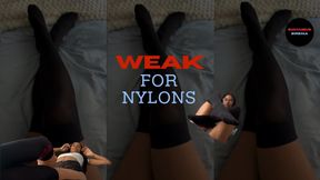 Weak For Nylons