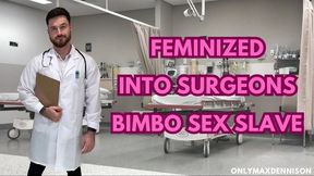 Feminized into surgeons bimbo sex slave - PART 1